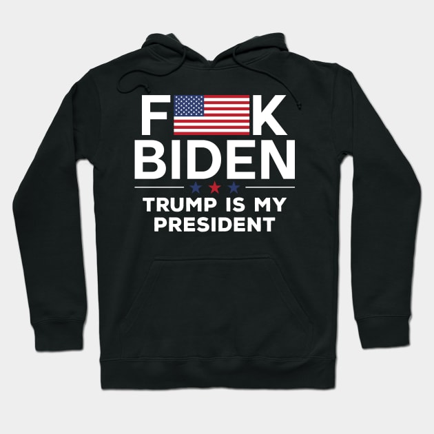 Fuck Biden USA Flag Trump is my president Hoodie by luikwiatkowska